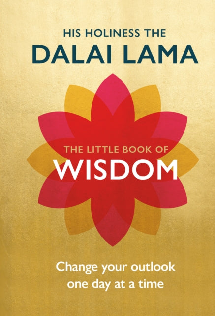 The Little Book of Wisdom : Change Your Outlook One Day at a Time - 9781846045622
