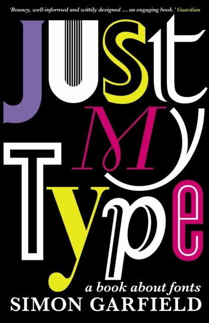 Just My Type : A Book About Fonts - 9781846683022