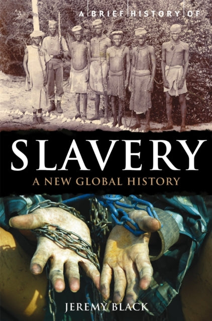 A Brief History of Slavery : A New Global History - 9781849016896