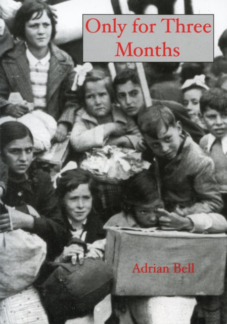 Only for Three Months : The Basque Children in Exile - 9781874739432