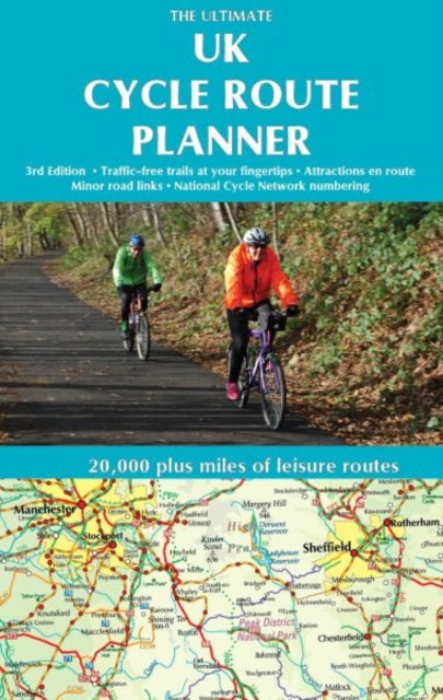 The Ultimate UK Cycle Route Planner Map : 20,000 Plus Miles of Leisure Routes - 9781901464351