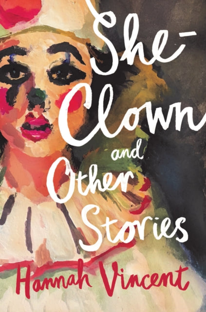 She-Clown, and other stories - 9781912408382
