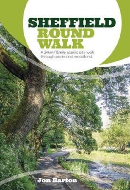 Sheffield Round Walk : A 24km/15mile scenic city walk through parks and woodland - 9781912560837