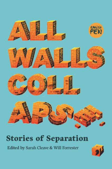 All Walls Collapse : Stories of Separation - 9781912697571