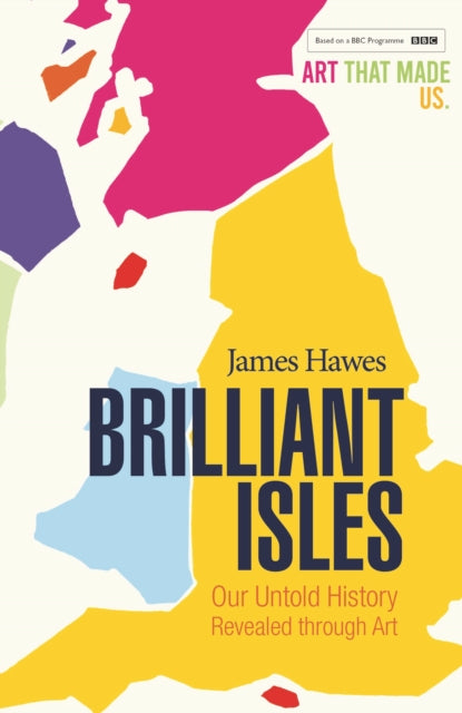 Brilliant Isles : Art That Made Us - 9781913083045