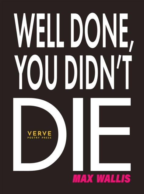 Well Done, You Didn't Die - 9781913917890