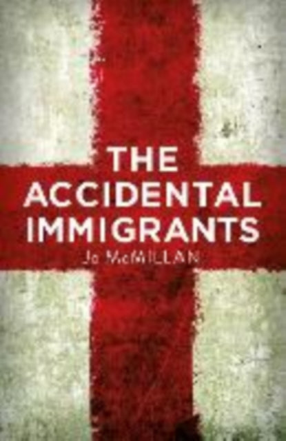 The Accidental Immigrants - 9781915693174
