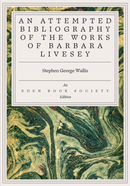 An Attempted Bibliography of the Works of Barbara Livesey Barbara Livesey - 9781917792837