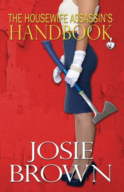 The Housewife Assassin's Handbook : 1 - 9781942052098