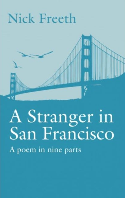 A Stranger in San Francisco : A poem in nine parts - 9781999819866