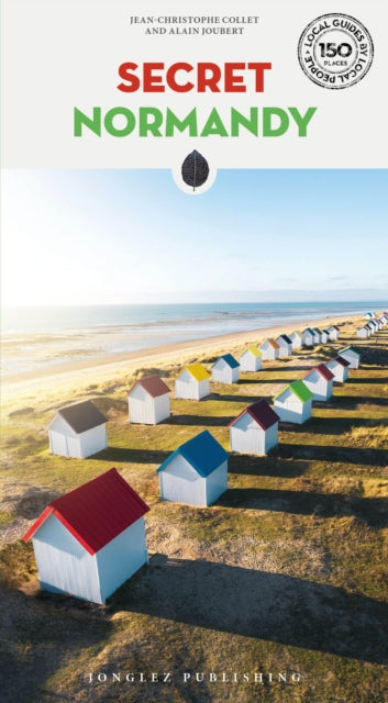 Secret Normandy Guide : A guide to the unusual and unfamiliar - 9782361957308