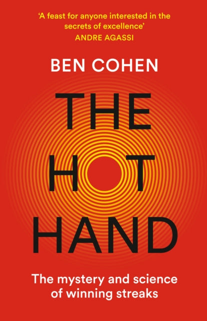 The Hot Hand : The Mystery and Science of Winning Streaks-9780008285296