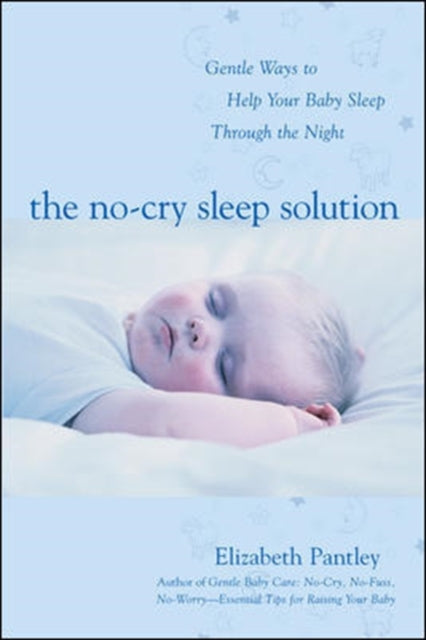 The No-Cry Sleep Solution: Gentle Ways to Help Your Baby Sleep Through the Night-9780071381390