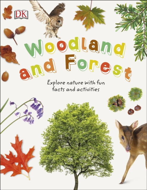 Woodland and Forest : Explore Nature with Fun Facts and Activities-9780241282526