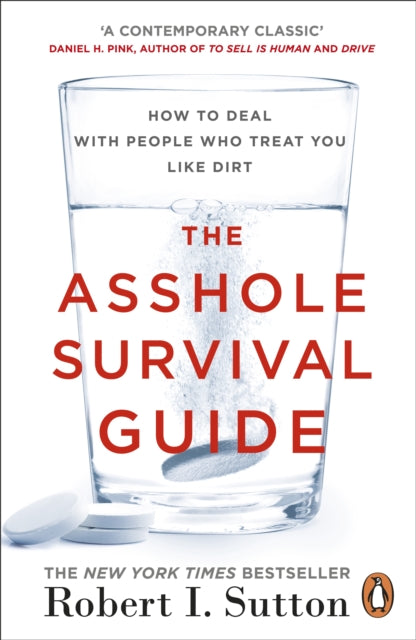 The Asshole Survival Guide : How to Deal with People Who Treat You Like Dirt-9780241299005