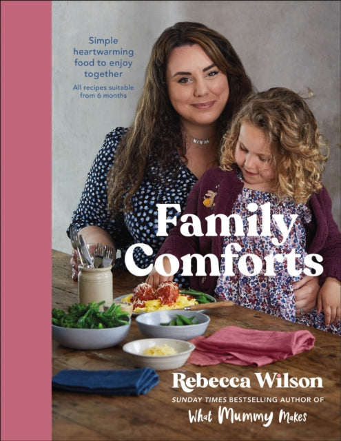 Family Comforts : Simple, Heartwarming Food to Enjoy Together - From the Bestselling Author of What Mummy Makes-9780241534694