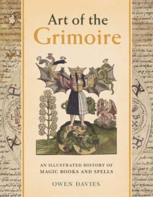 Art of the Grimoire : An Illustrated History of Magic Books and Spells-9780300272017