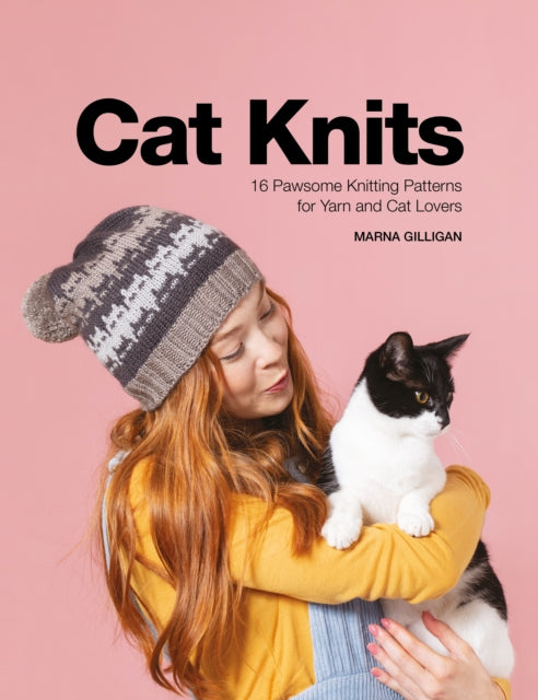 Cat Knits : 16 Pawsome Knitting Patterns for Yarn and Cat Lovers-9781446307540