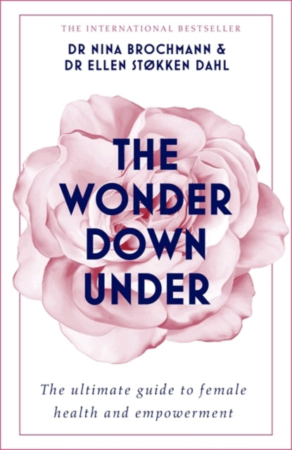 The Wonder Down Under : A User's Guide to the Vagina-9781473666894