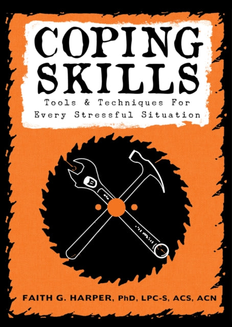 Coping Skills : Tools & Techniques for Every Stressful Situation-9781621061397