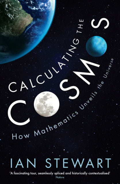Calculating the Cosmos : How Mathematics Unveils the Universe-9781781254332