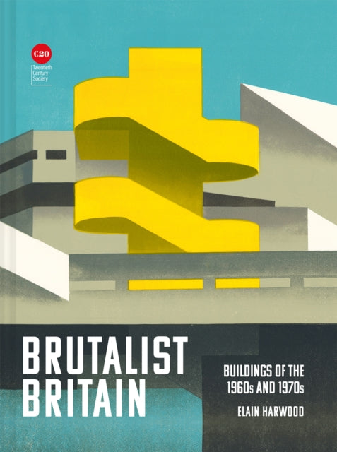 Brutalist Britain : Buildings of the 1960s and 1970s-9781849947275