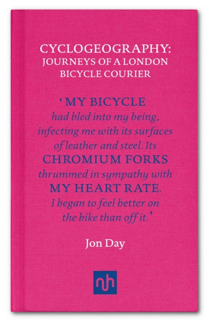 Cyclogeography: Journeys of a London Bicycle Courier-9781907903991
