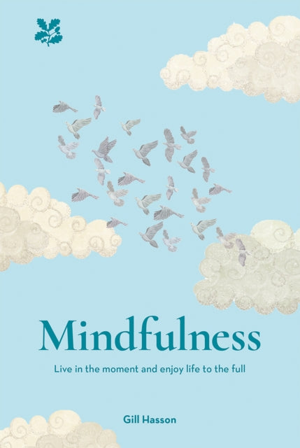 Mindfulness : Live in the Moment and Enjoy Life to the Full-9781911358763