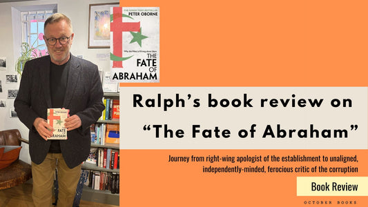 Ralph’s book review on “The Fate of Abraham”: Journey from right-wing apologist of the establishment to unaligned, independently-minded, ferocious critic of the corruption