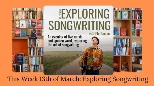 THIS WEEK - Exploring Songwriting with Phil Cooper