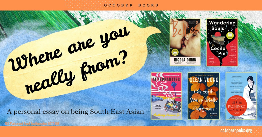 “Where are you really from?” A personal essay on being South East Asian