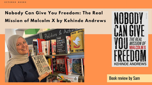 Book review: Nobody Can Give You Freedom: The Real Mission of Malcolm X by Kehinde Andrews