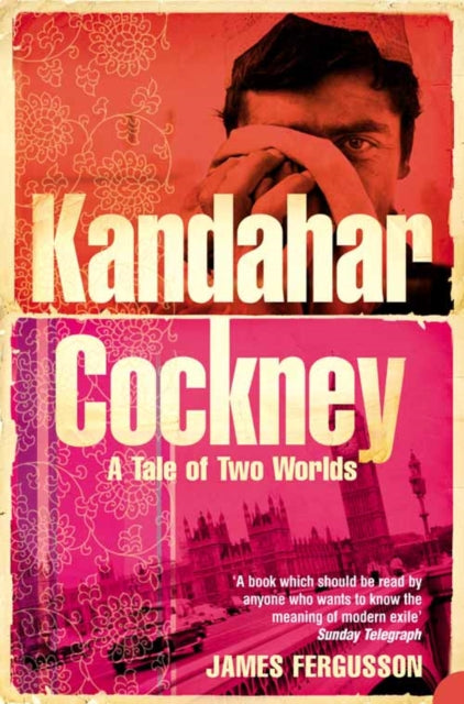 Kandahar Cockney : A Tale of Two Worlds - 9780007156979