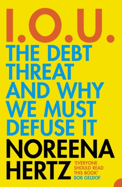 IOU : The Debt Threat and Why We Must Defuse it - 9780007178995