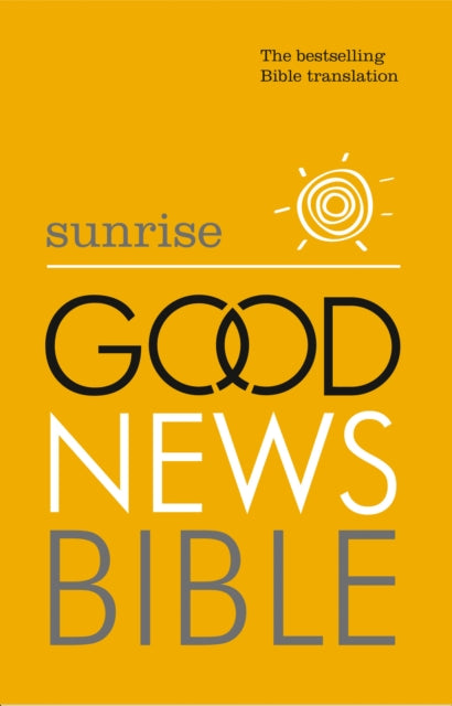 Sunrise Good News Bible (GNB) : The Bestselling Bible Translation - 9780007480128