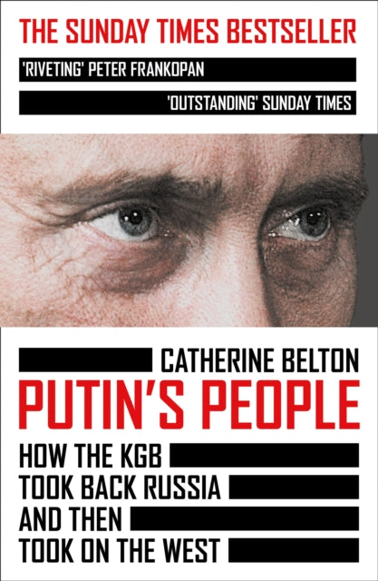 Putin’s People : How the KGB Took Back Russia and Then Took on the West - 9780007578818