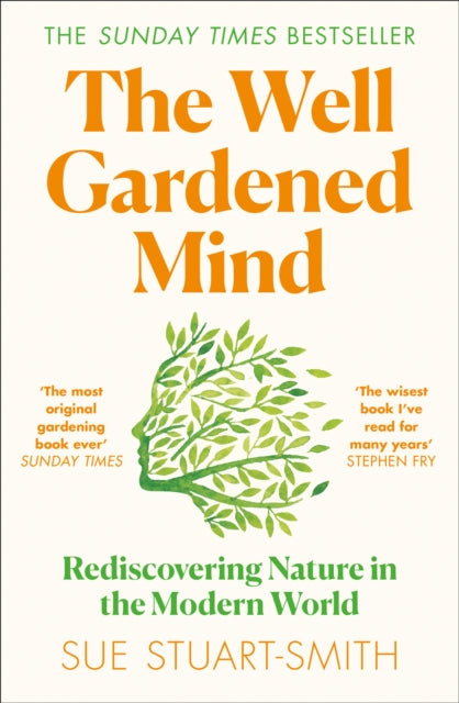 The Well Gardened Mind : Rediscovering Nature in the Modern World - 9780008100735