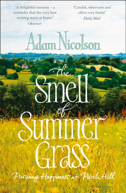 Smell of Summer Grass : Pursuing Happiness at Perch Hill - 9780008104726