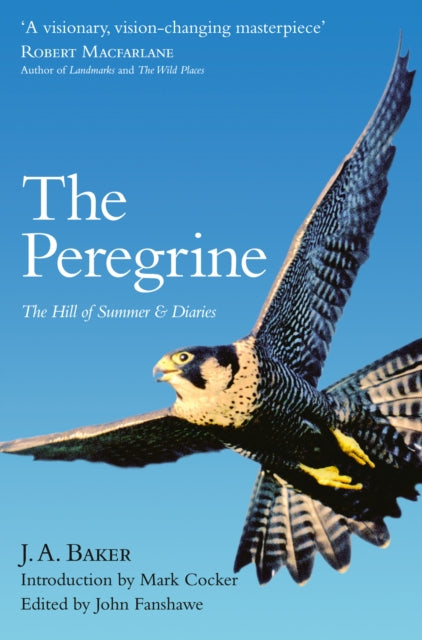 The Peregrine : The Hill of Summer & Diaries: the Complete Works of J. A. Baker - 9780008138318