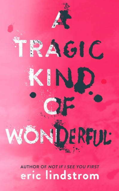 A Tragic Kind of Wonderful - 9780008147501