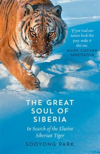 The Great Soul of Siberia : In Search of the Elusive Siberian Tiger - 9780008156176