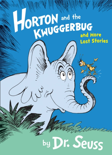 Horton and the Kwuggerbug and More Lost Stories - 9780008183516