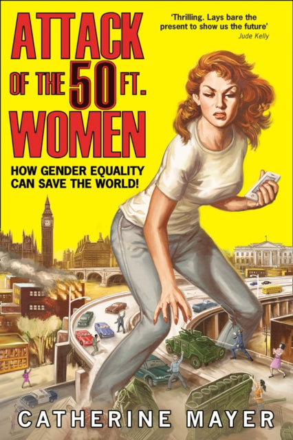 Attack of the 50 Ft. Women : How Gender Equality Can Save the World! - 9780008191153