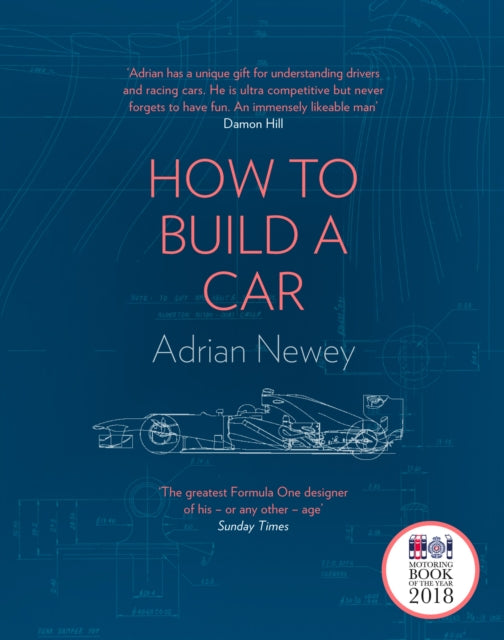 How to Build a Car : The Autobiography of the World’s Greatest Formula 1 Designer - 9780008196806