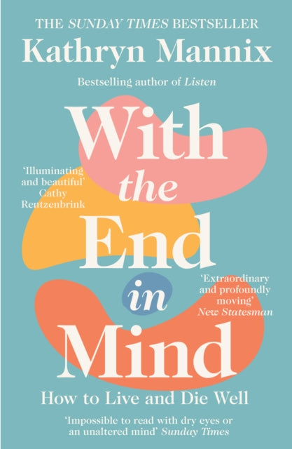 With the End in Mind : How to Live and Die Well - 9780008210915