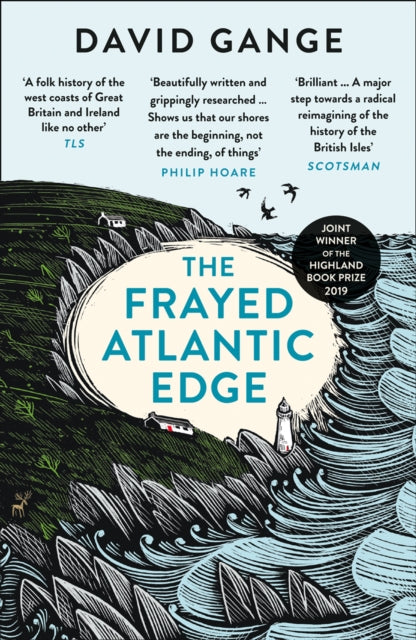 The Frayed Atlantic Edge : A Historian’s Journey from Shetland to the Channel - 9780008225148