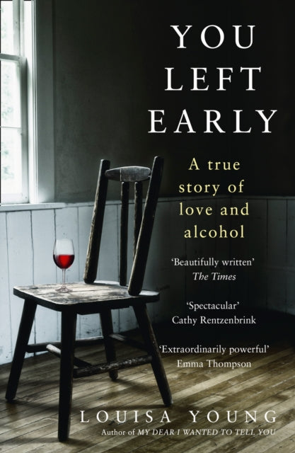 You Left Early : A True Story of Love and Alcohol - 9780008265205