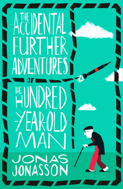 The Accidental Further Adventures of the Hundred-Year-Old Man - 9780008275570