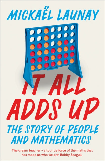 It All Adds Up : The Story of People and Mathematics - 9780008283971