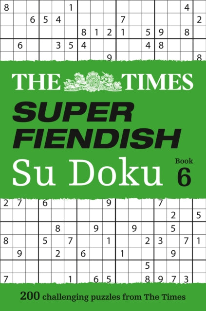 The Times Super Fiendish Su Doku Book 6 : 200 Challenging Puzzles from the Times - 9780008285487